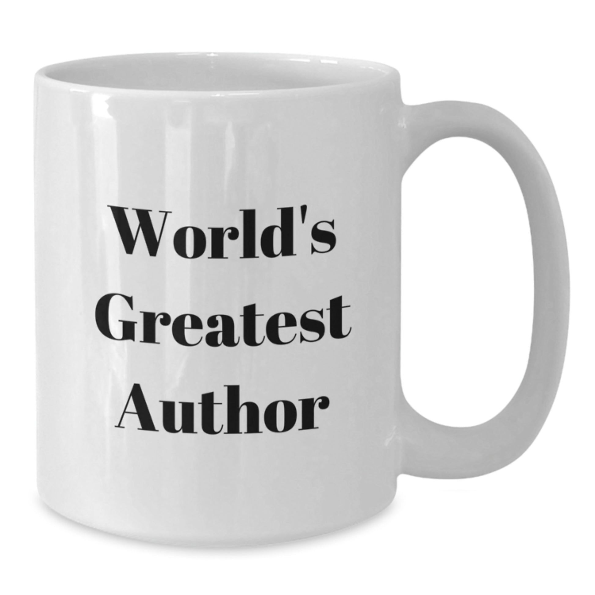 Funny Quote Gifts from Friends for World's Greatest Author - White Ceramic Coffee Mug, 11oz or 15oz - Additional