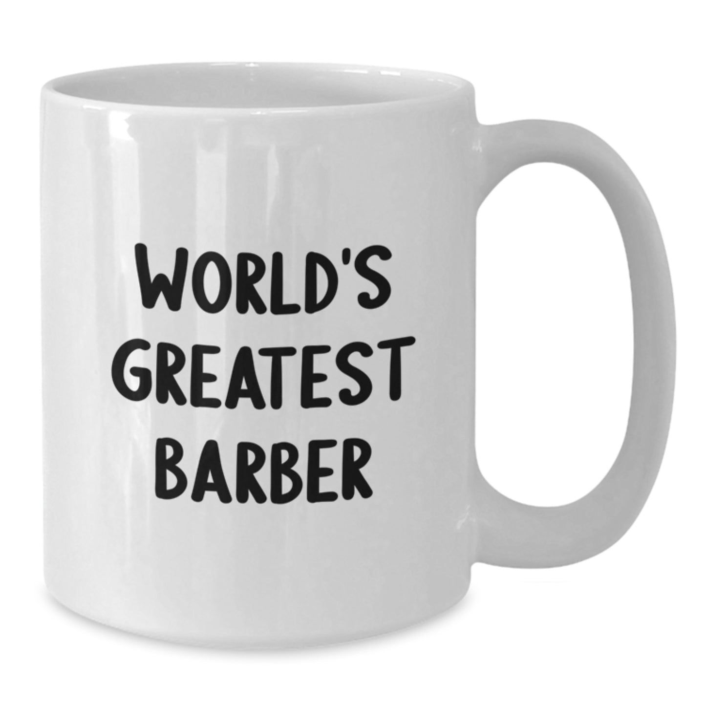 Funny World's Greatest Barber Gift for Men, Unique Father's Day Unique Gifts from Friends to Family, 11oz or 15oz White Coffee Mug for Barber Enthusiasts - Additional