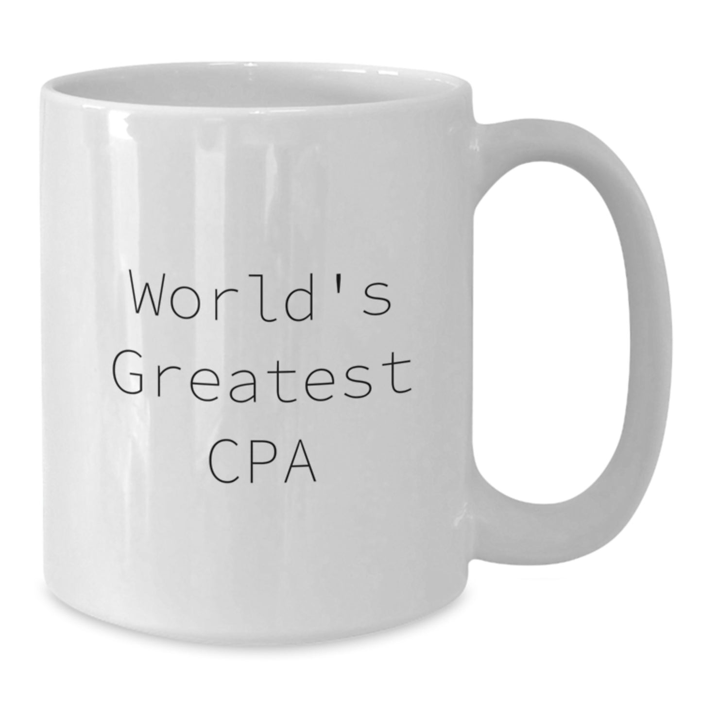 Funny CPA Gifts from Friends for the World's Greatest CPA Dad on Father's Day Unique White Coffee Mug. - Additional