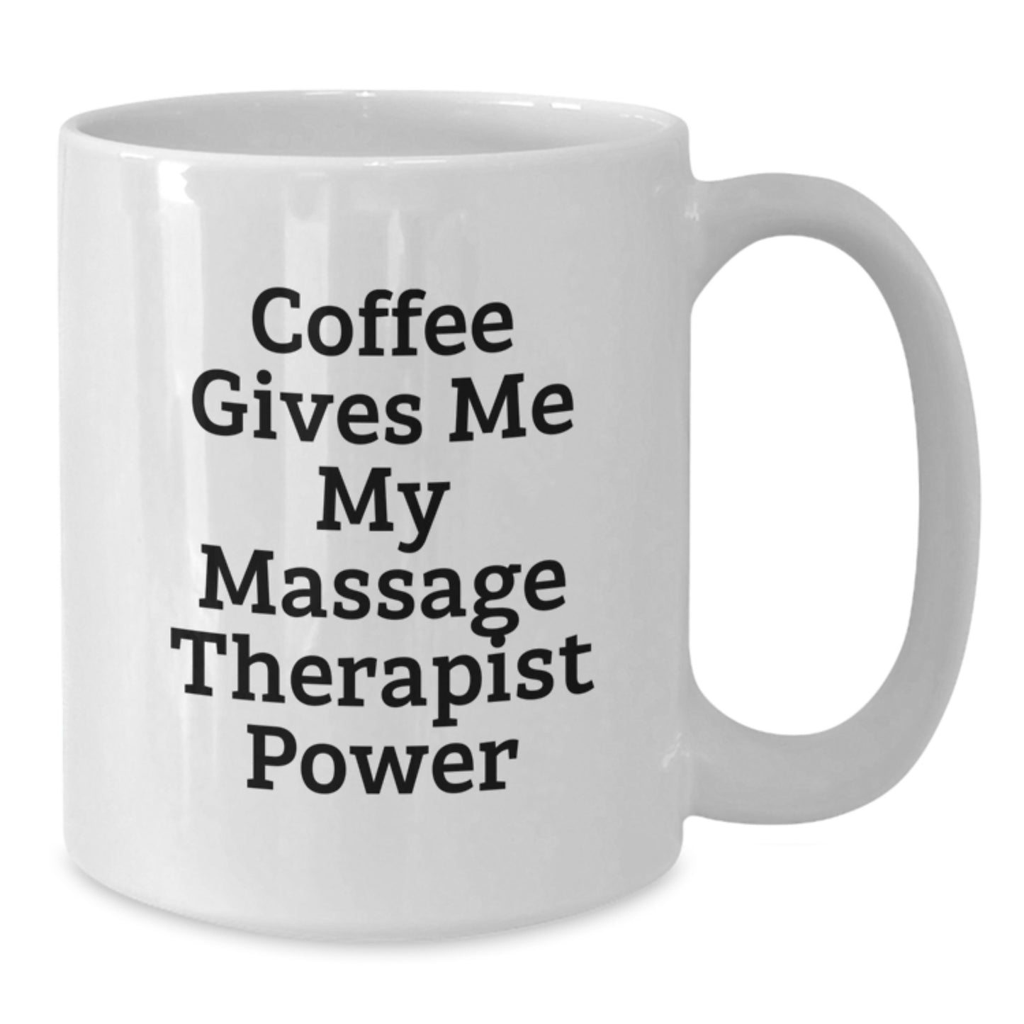 Funny Massage Therapist Gifts from Friends, White Coffee Mug for Massage Therapist Graduation Unique Gifts, Coffee Gives Me My Massage Therapist Power - Additional
