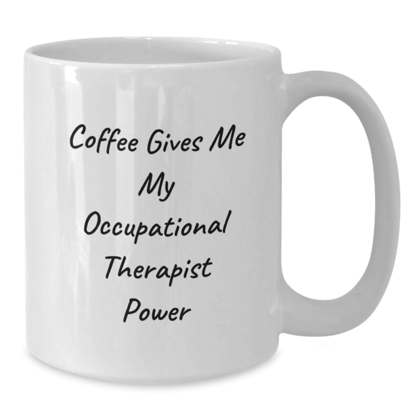 Funny Occupational Therapist Gift, White Coffee Mug for Graduation, 'Coffee Gives Me My Occupational Therapist Power' Quote from Friends - Additional