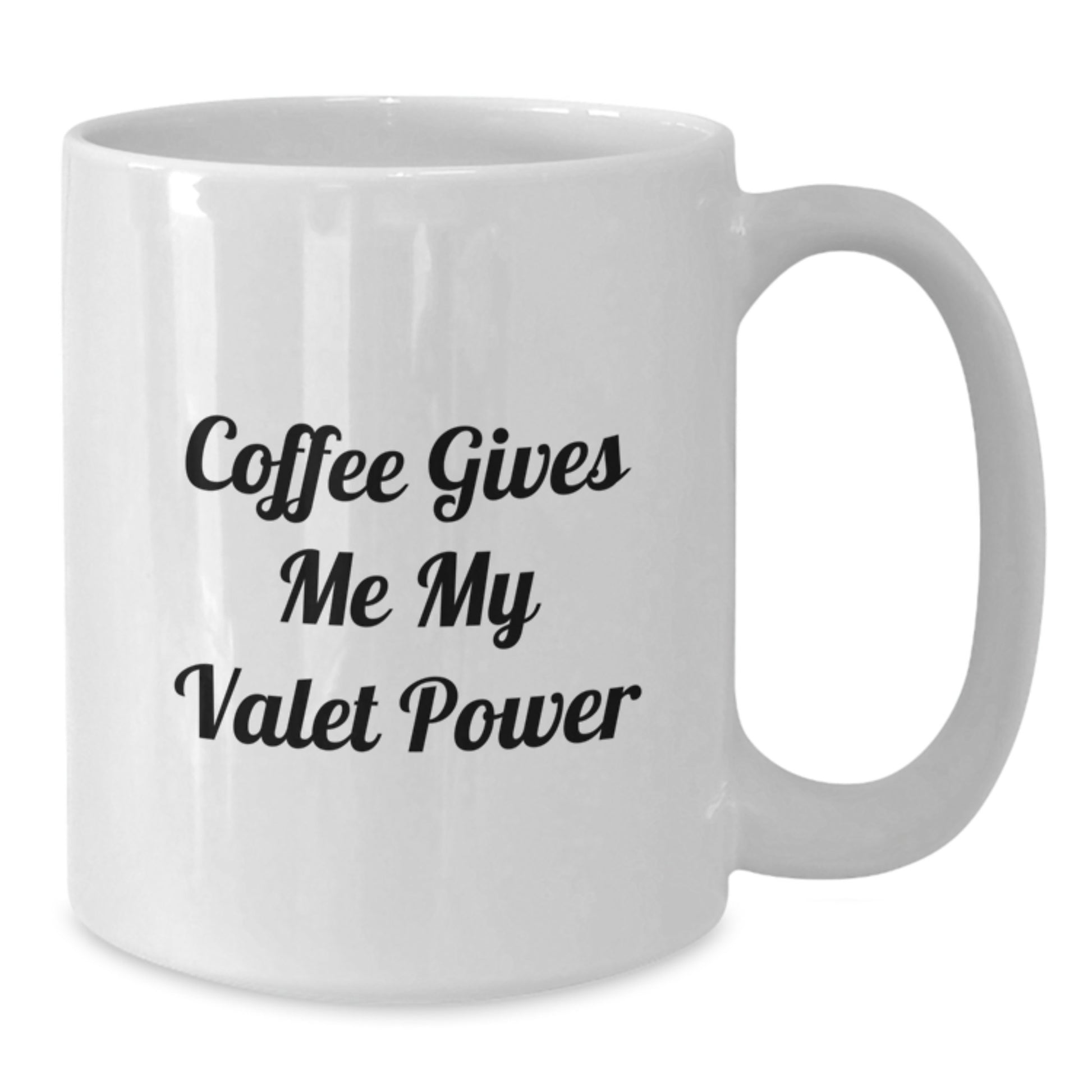 Funny Valet Quotes White Coffee Mug, Gift from Friends and Family for Valet, Graduation Unique Gifts - Additional
