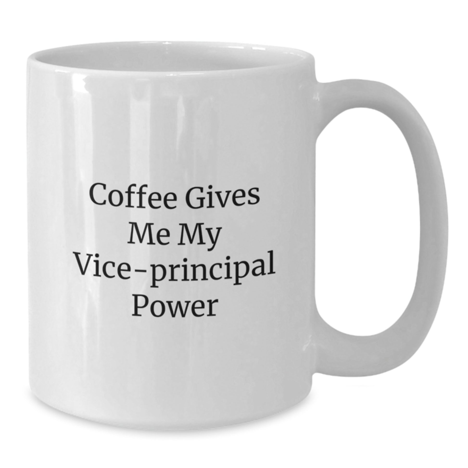 Funny Vice-principal Gifts for Him, Coffee Lover Mug, Inspirational Quote - Gifts from Men, Vice-principal Power Mug, Graduation Unique Gifts - Additional