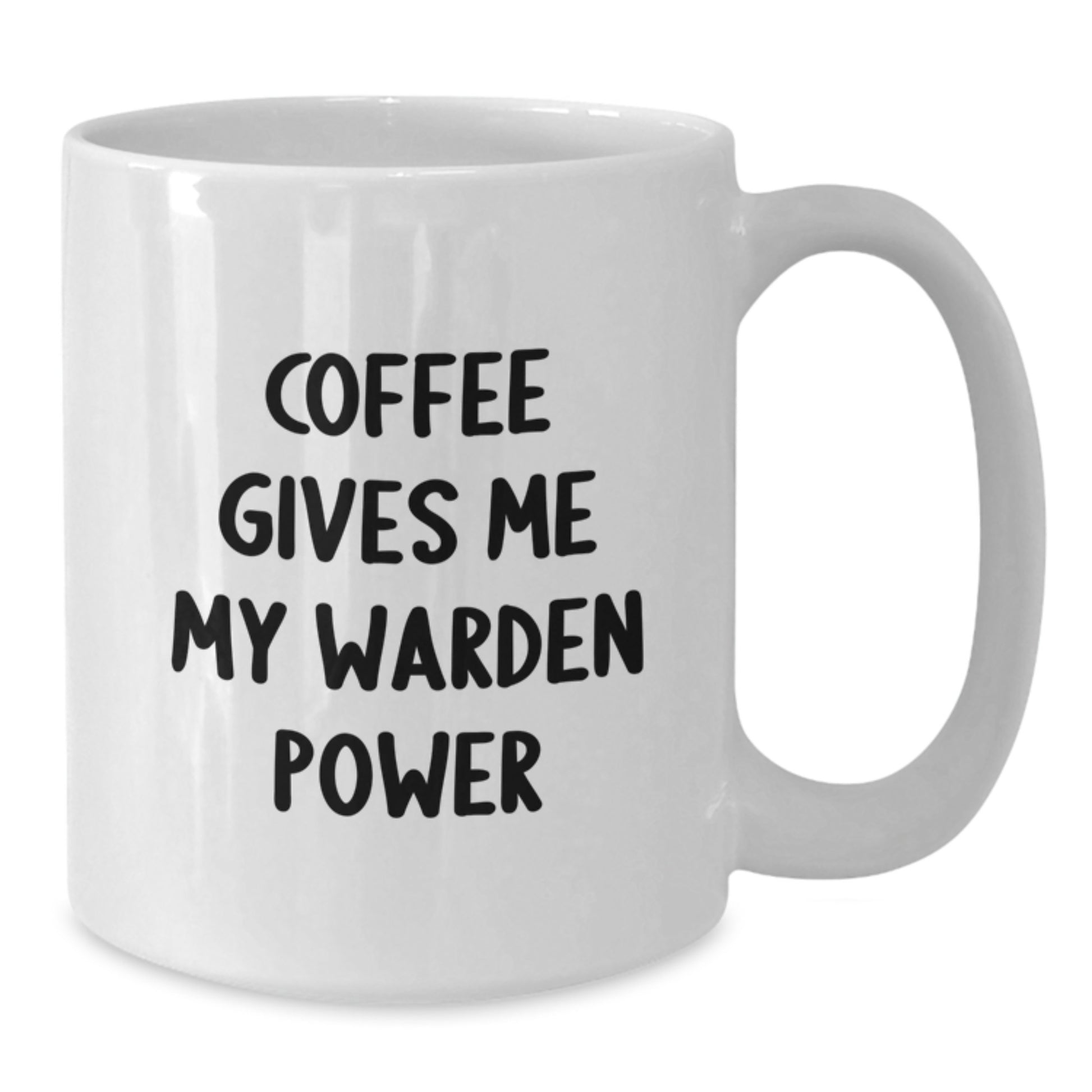 Funny Warden White Coffee Mug Gifts from Friends for Graduation Unique Warden Enthusiasts, Coffee Gives Me My Warden Power, White Coffee Mug - Additional