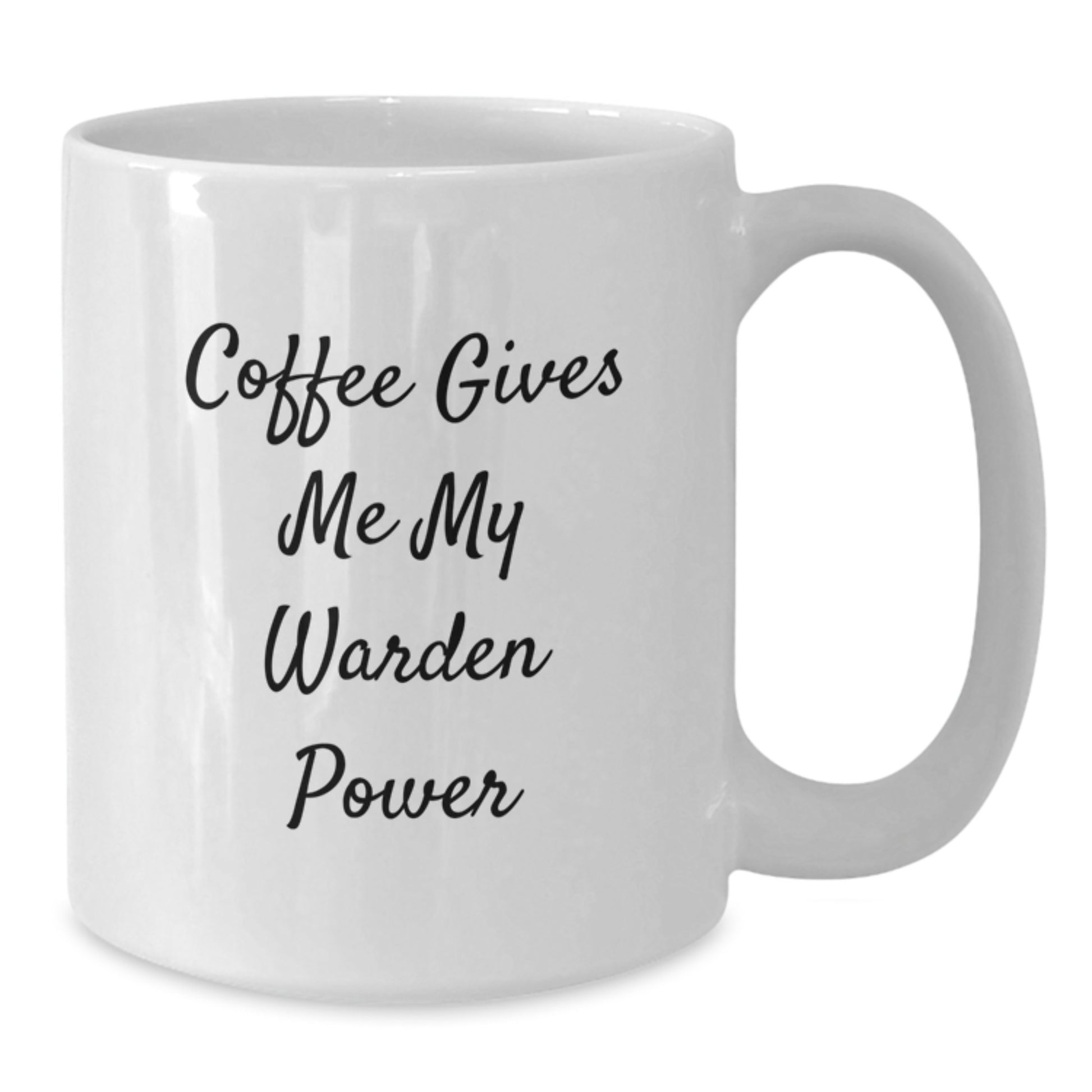 Funny Warden Gifts from Friends for Graduation Unique Gifts, White Coffee Mug, Coffee Gives Me My Warden Power - Additional