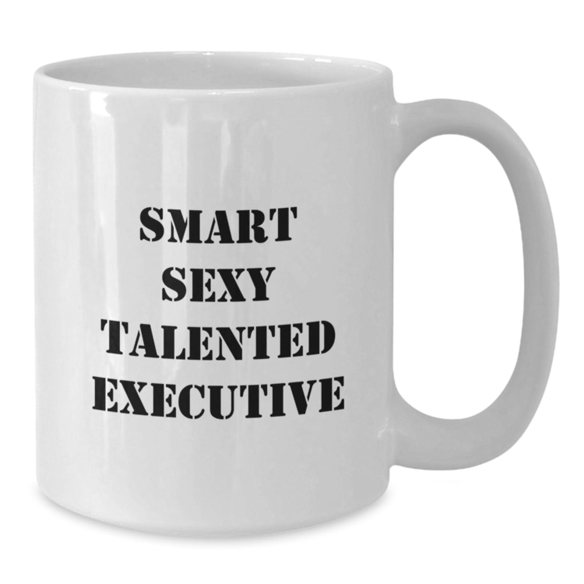 Gifts for Executive Men - Funny Quote White Coffee Mug, Ideal Gift from Friends or Family, Unique Valentine's Gifts - Additional