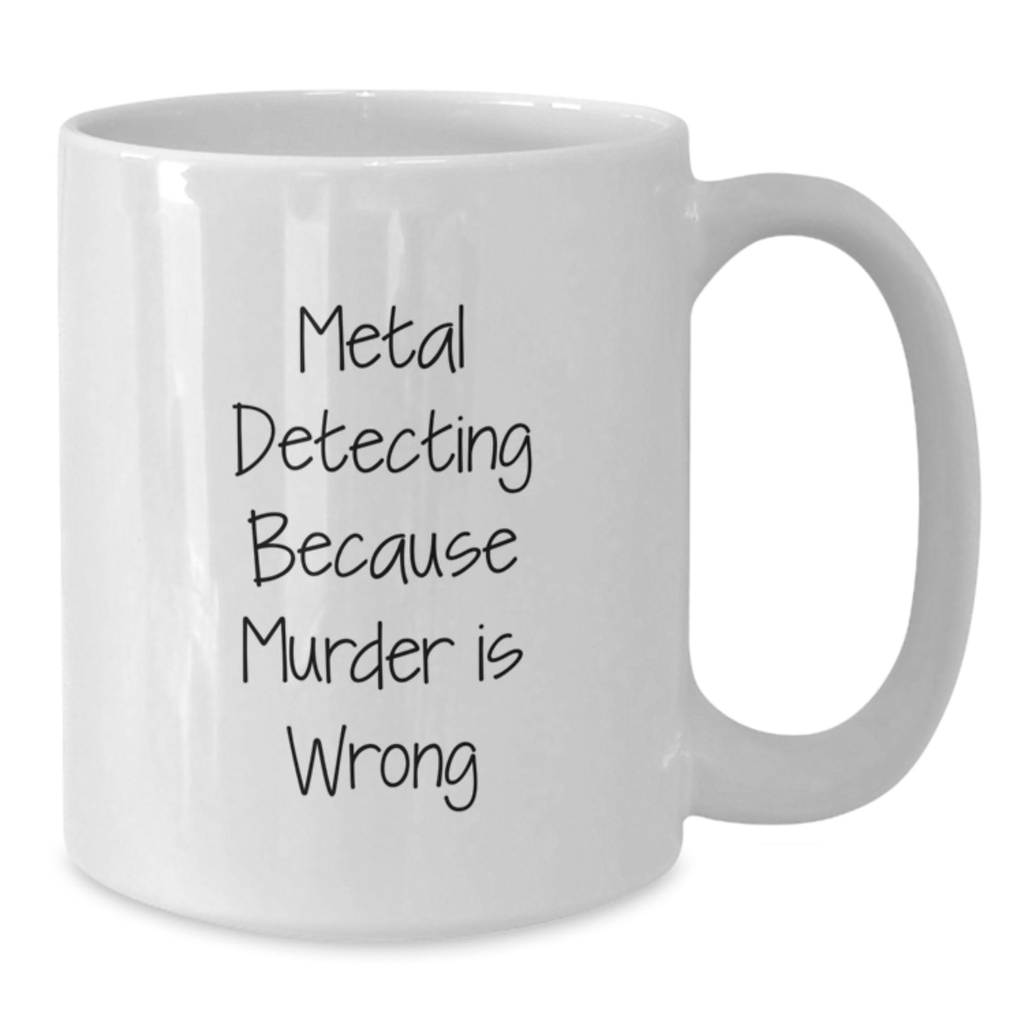 Funny Metal Detecting Gift for Metal Detecting Enthusiasts - White Coffee Mug, Birthday Unique Gift from Friends to Metal Detecting Lovers - Additional