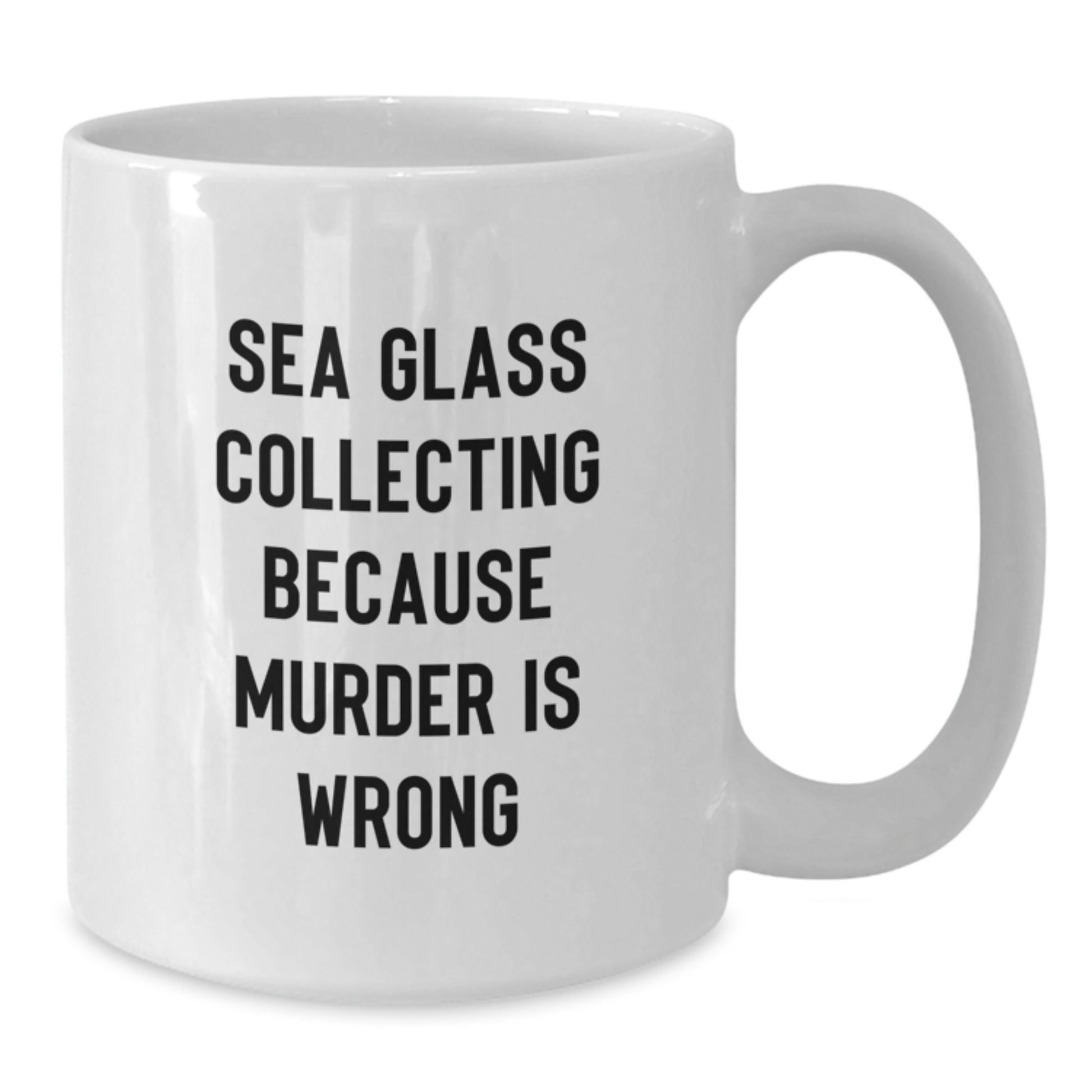 Funny Sea Glass Collecting Gifts for Men, White Coffee Mug with 'Sea Glass Collecting Because Murder Is Wrong' Quote, Unique Birthday Unique Gifts from Friends - Additional