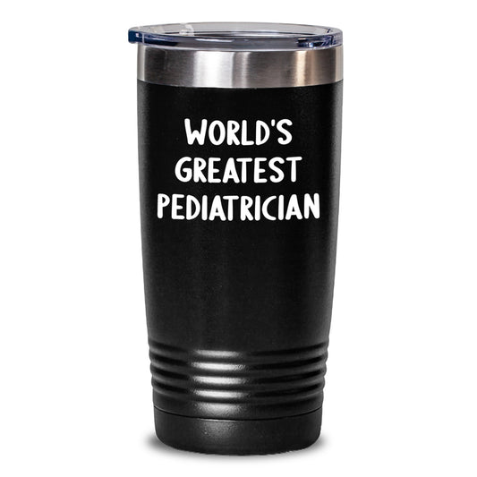 Funny, Inspirational Gifts from Women for Pediatrician 'World's Greatest Pediatrician' Tumbler, Mother's Day Unique Gifts, 20oz 30oz Tumbler, Stainless Steel, Powder Coating - Main