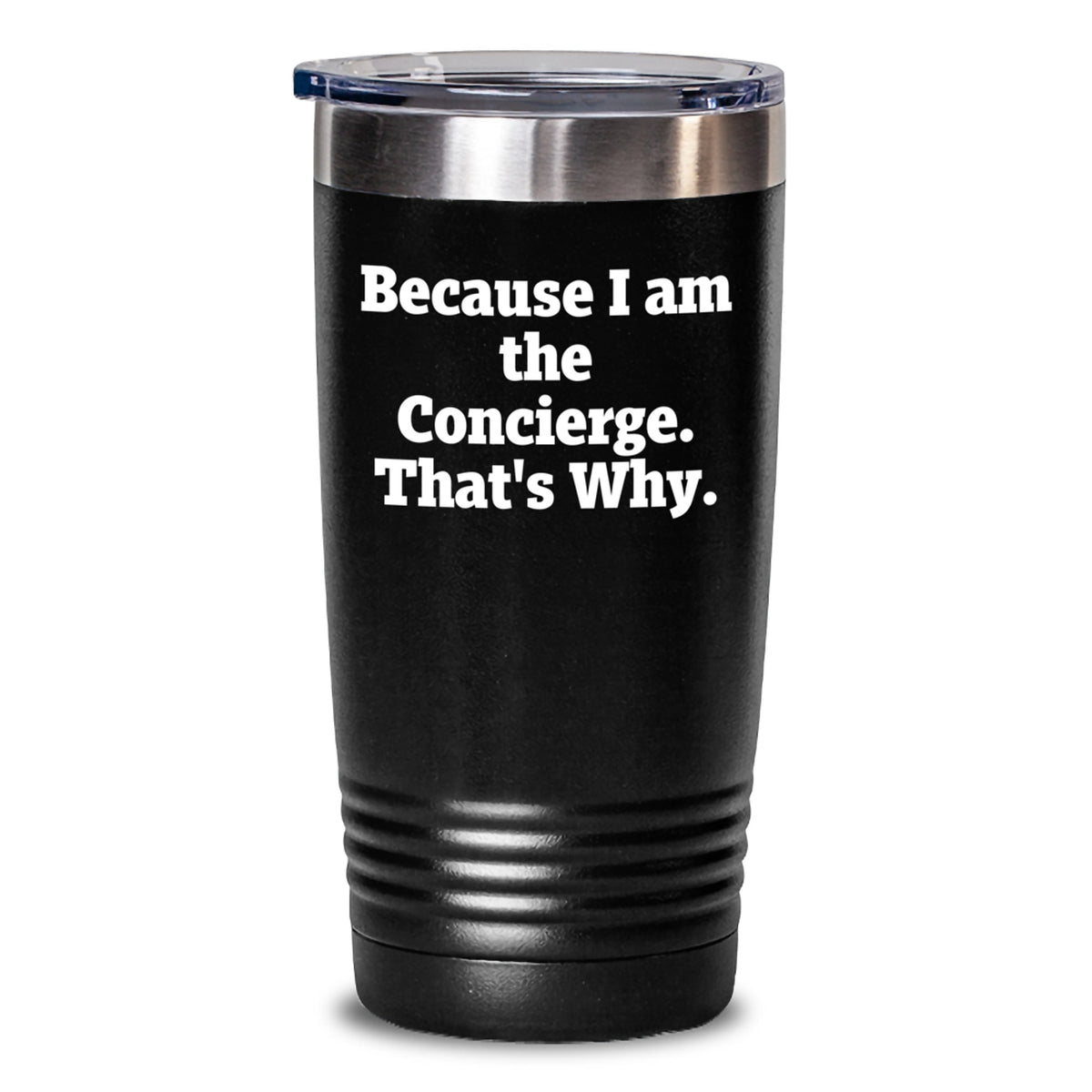 Funny Concierge Gifts for Friends, Birthday Unique Gifts, Tumbler with Because I Am The Concierge. That's Why., 20oz or 30oz Capacity - Main