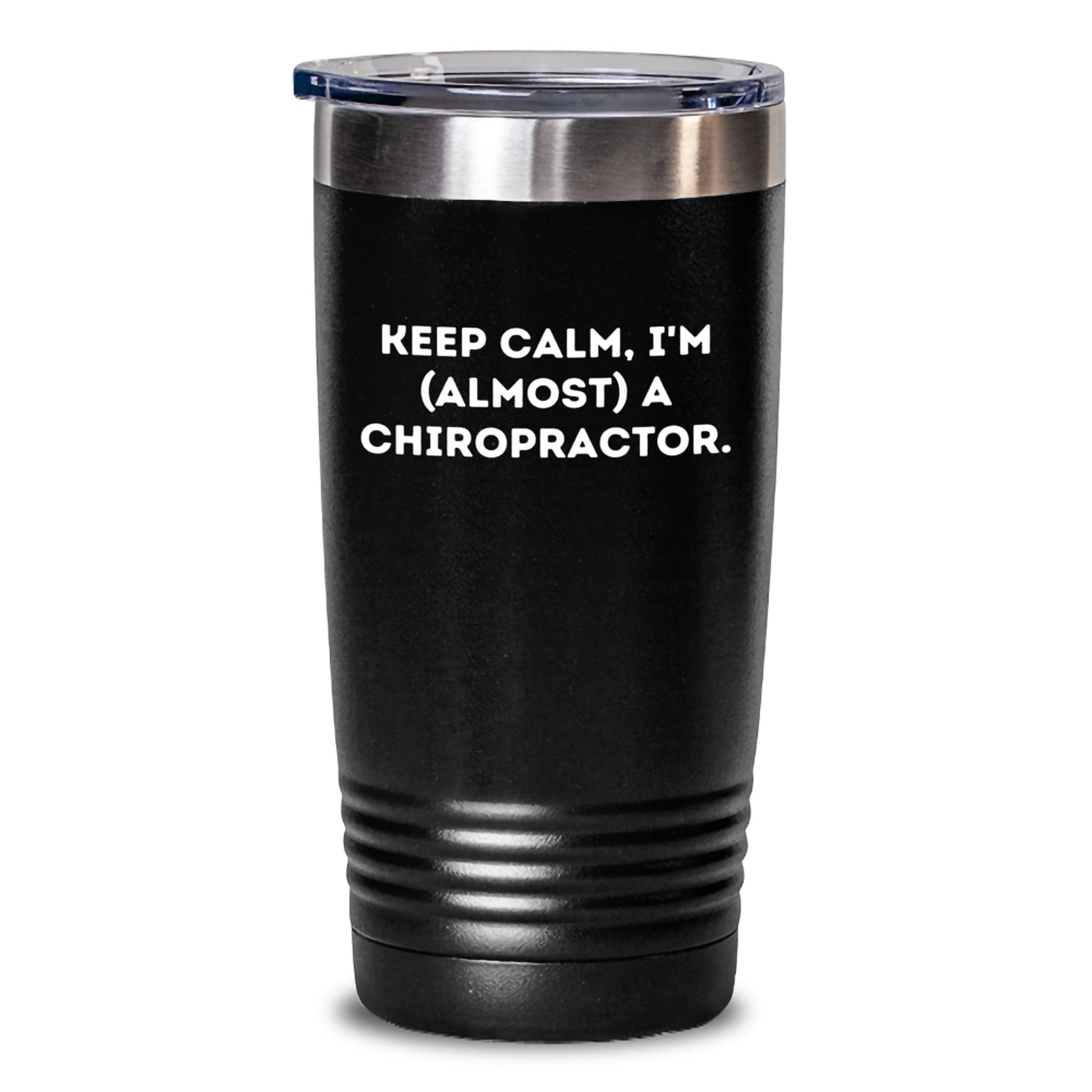 Chiropractor Tumbler - Funny Birthday Unique Gifts from Friends to Chiropractor - Keep Calm, I'm (almost) A Chiropractor. 20oz / 30oz Vacuum-Insulated Tumbler - Main
