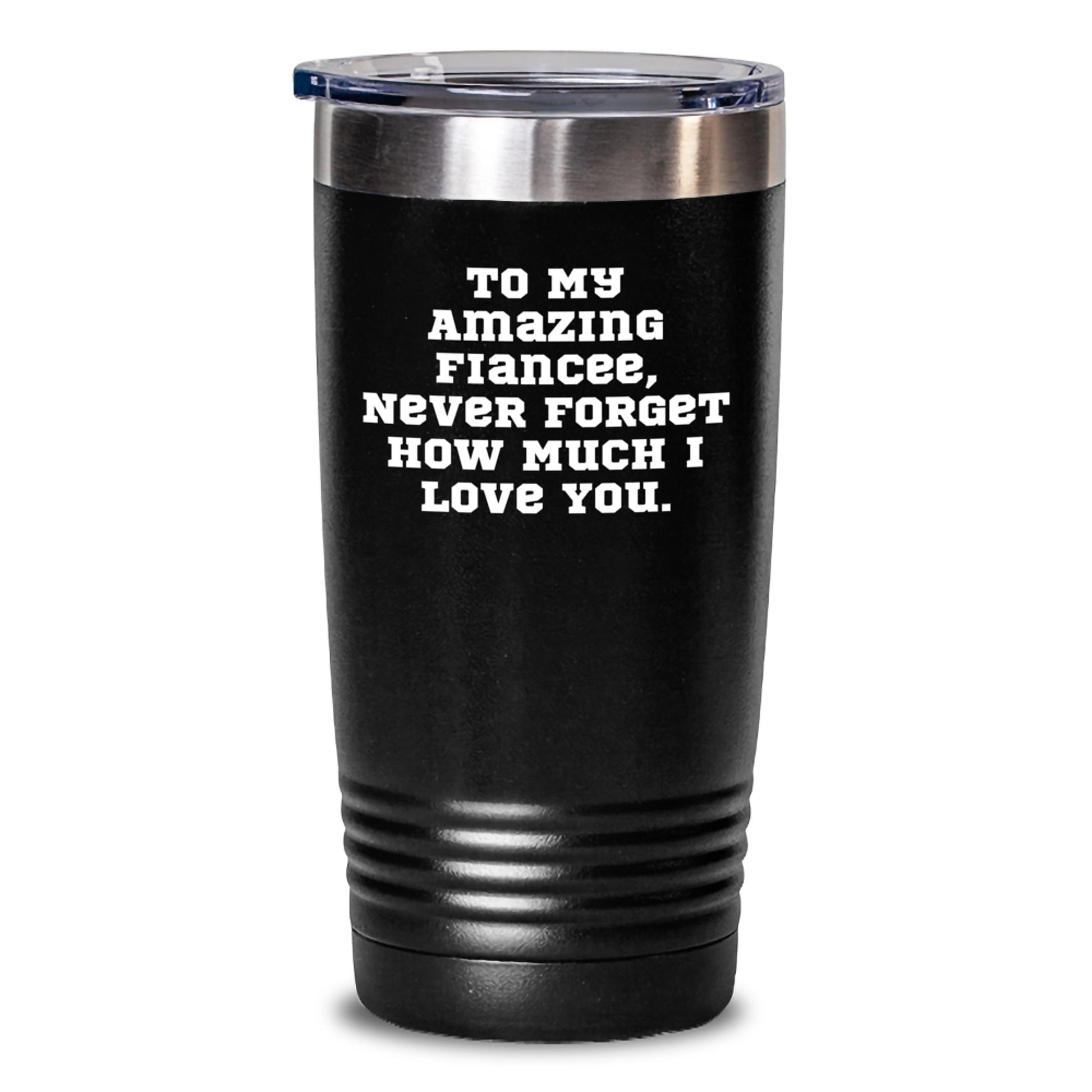Gifts from Men to My Amazing Fiancee - Birthday Unique Gifts, Tumbler with Inspirational Quote, 20oz or 30oz Capacity, Stainless Steel / Powder Coating - Main
