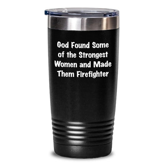 Funny Quote Firefighter Gifts for Women - Birthday Unique Gifts from Friends to Firefighter Tumbler - Main
