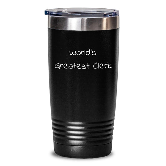 Funny Clerk Tumbler Gifts from Men to World's Greatest Clerk on Mother's Day - Inspirational Quote, Clerk, Tumbler, Funny Gift, Gifts for Clerk, Men's Gifts - Main