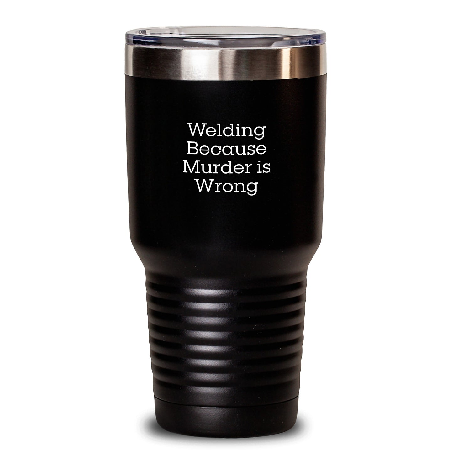 Welding Gifts for Valentine's - Funny 'Welding Because Murder Is Wrong' Black Tumbler for Men, Women, and Friends - Main