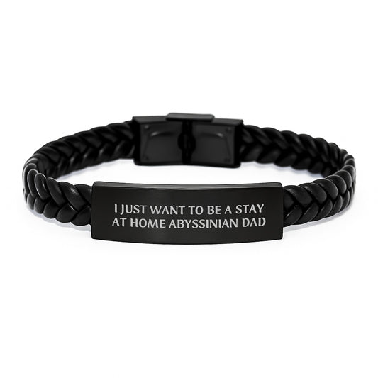 Funny Abyssinian Cat Gift for Men - I Just Want To Be A Stay At Home Dad Engraved Interlaced Leather Bracelet, Stainless Steel and PU Leather, Birthday Unique Gifts from Family - Image 1