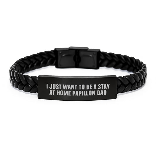 Funny Papillon Dog Gifts from Dad - Valentine's Unique Interlaced Leather Bracelet I Just Want To Be A Stay At Home Papillon Dad - Image 1