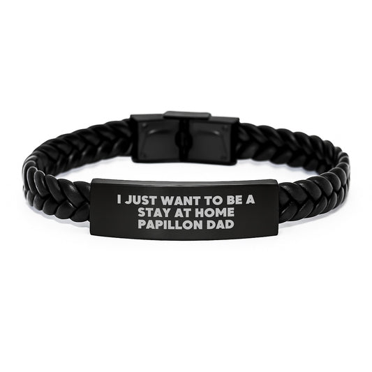 Papillon Dog Lover's Gift, Valentine's Unique Gifts from Men to Papillon Dog Dad, 'I Just Want To Be A Stay At Home Papillon Dad' Interlaced Leather Bracelet - Image 1