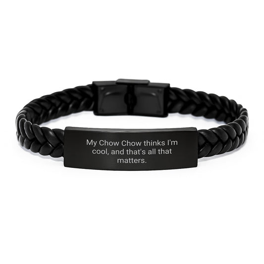 Funny Chow Chow Dog Gifts for Men - Interlaced Leather Bracelet with Quote 'My Chow Chow Thinks I'm Cool, And That's All That Matters' - Birthday Unique Gifts from Friends - Image 1