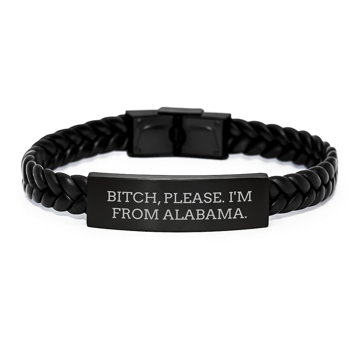 Funny Alabama Quotes Interlaced Leather Bracelet Gifts from Men to Women on Valentine's - B-tch Please I'm From Alabama. - Image 1
