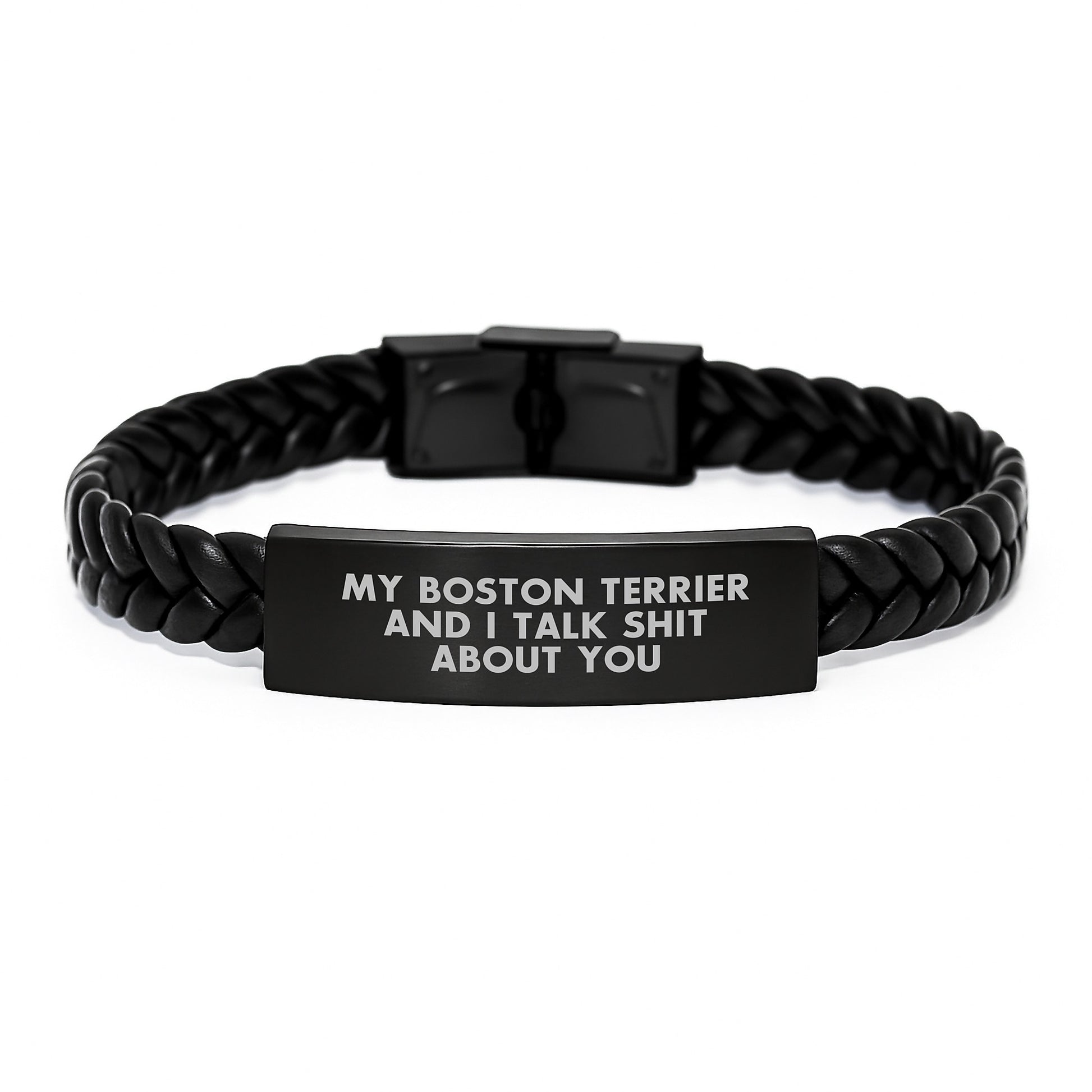 Funny Boston Terrier Dog Gifts from Friends and Family for Graduation Unique Gifts, Interlaced Leather Bracelet with Quote 'My Boston Terrier And I Talk Shit About You' - Image 1