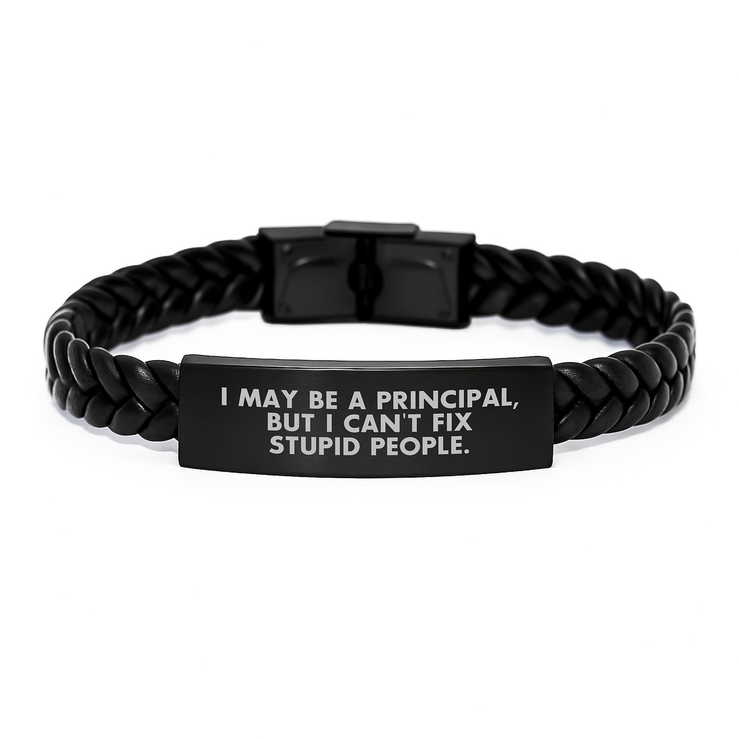 Funny Principal Gifts for Men - Interlaced Leather Bracelet with 'I May Be A Principal, But I Can't Fix Stupid People.' Quote, Graduation Unique Gifts from Friends to Principal - Image 1