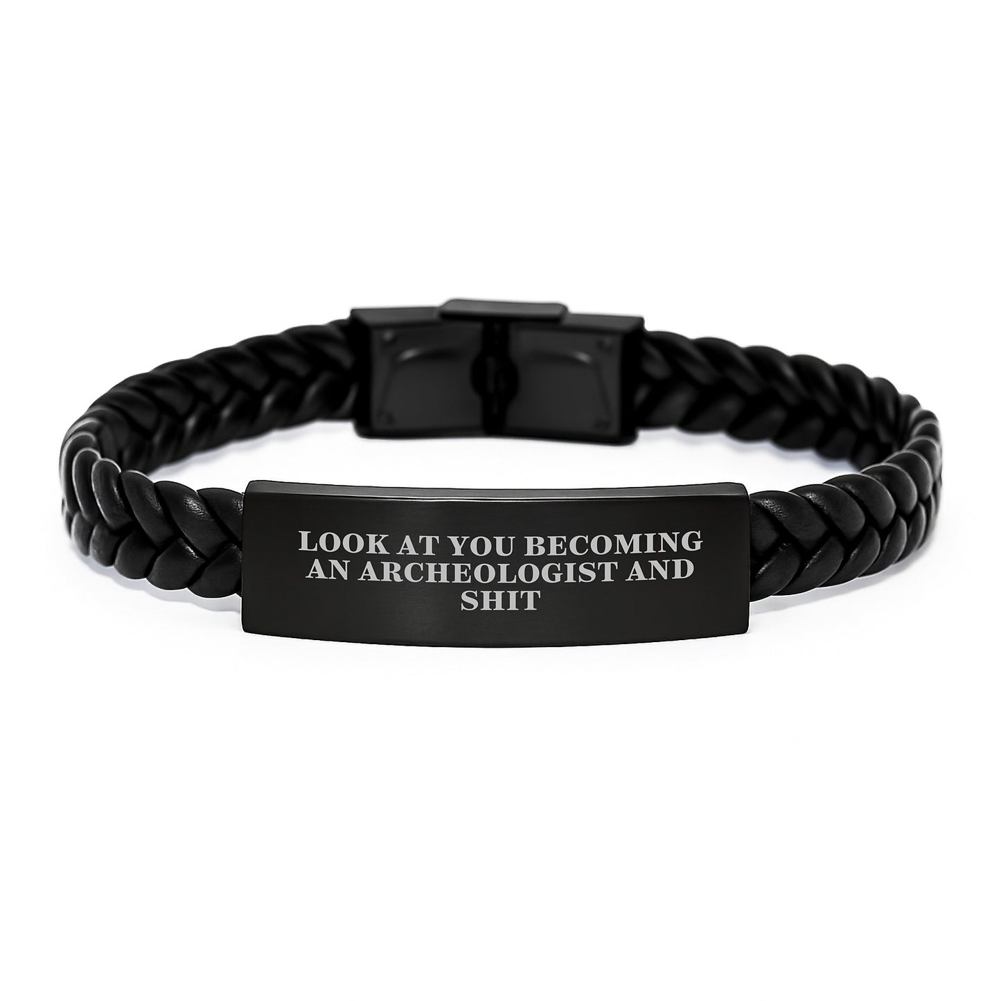 Funny Archeologist Gifts for Her - 'Look At You Becoming An Archeologist And Shit' Interlaced Leather Bracelet, Versatile Style for Men and Women, Stainless Steel and PU Leather - Image 1