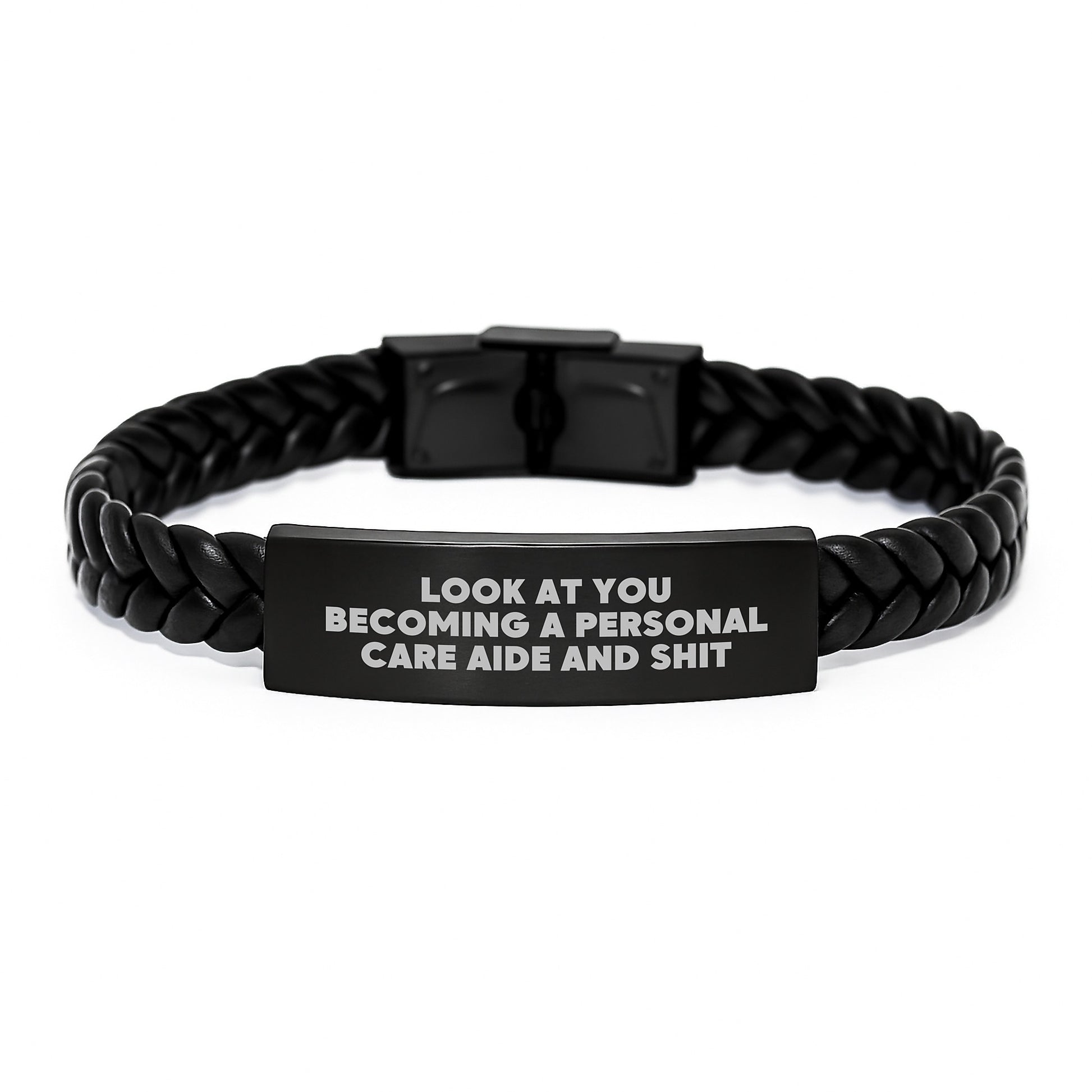 Funny Graduation Gifts from Friends to Personal Care Aide with Interlaced Leather Bracelet, Look At You Becoming A Personal Care Aide And Shit - Image 1
