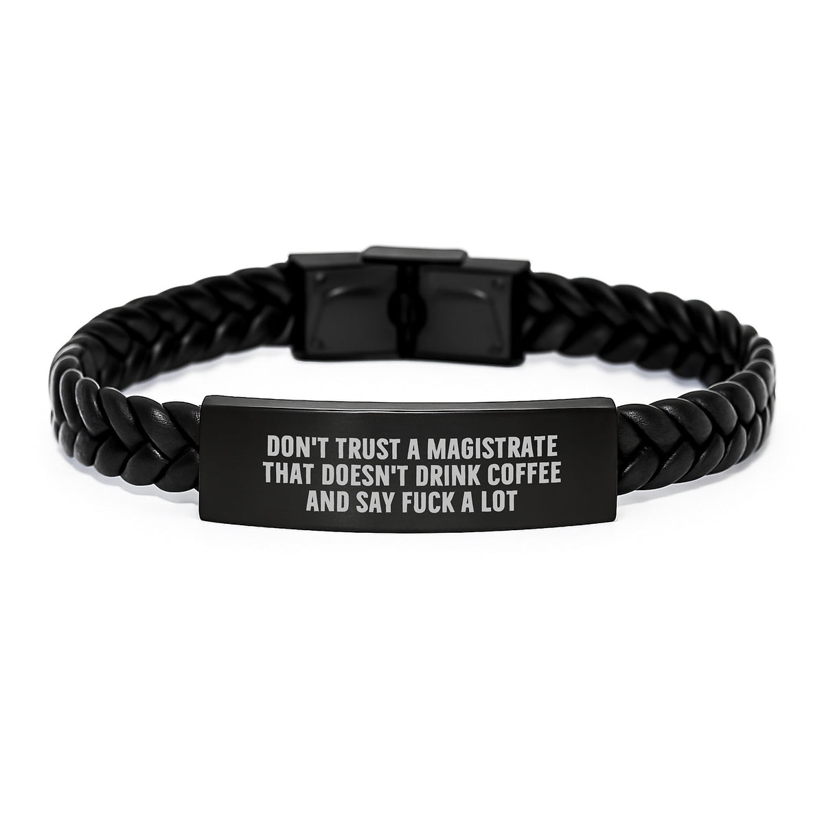Funny Magistrate Gifts from Friends - Interlaced Leather Bracelet for Birthday - Don't Trust A Magistrate That Doesn't Drink Coffee And Say F--k A Lot - Image 1