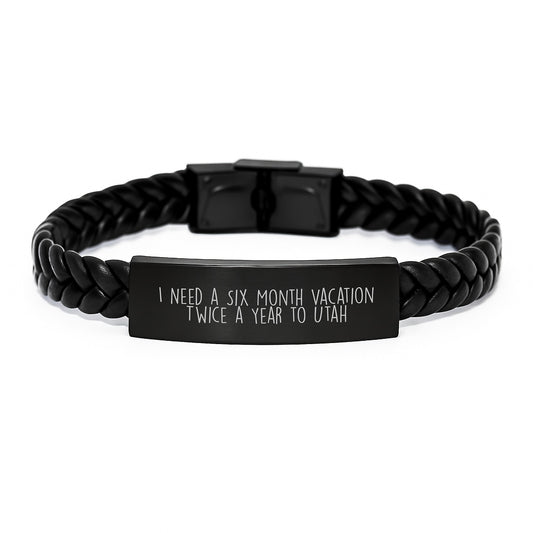 Unique Utah Interlaced Leather Bracelet Gifts for Birthday, 'I Need A Six Month Vacation Twice A Year To Utah' - Men, Women, Friends, Family, Coworkers - Image 1