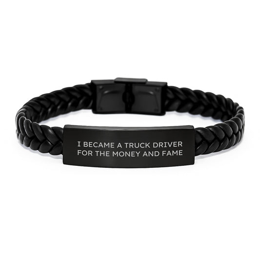 Truck Driver Gifts for Men, Funny Quote 'I Became A Truck Driver For The Money And Fame' Interlaced Leather Bracelet, Birthday Unique Gift from Friends - Image 1