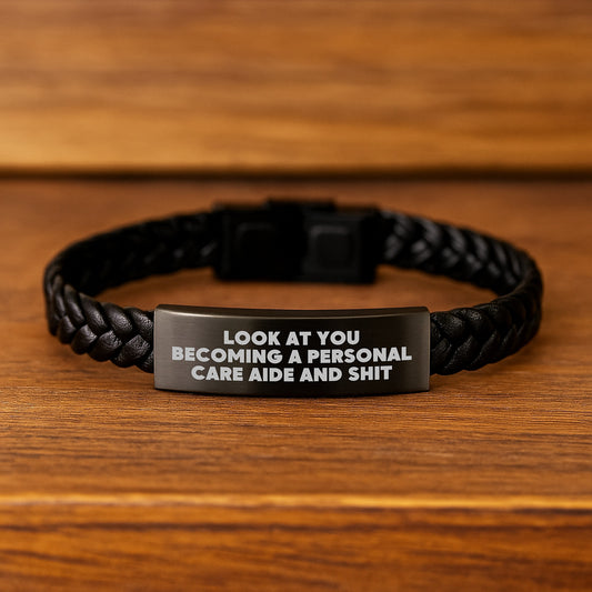 Funny Graduation Gifts from Friends to Personal Care Aide with Interlaced Leather Bracelet, Look At You Becoming A Personal Care Aide And Shit - Image 2
