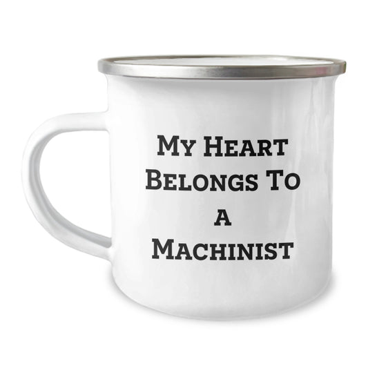 Funny Machinist Gifts from Friends, Inspirational Machinist Mug for Graduation Unique Gifts, Camping Mug with My Heart Belongs To A Machinist Quote, Perfect for Machinist Men Gifts - Image 1