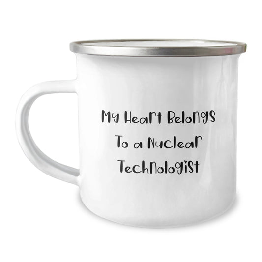 Funny Nuclear Technologist Gifts for Men - My Heart Belongs To A Nuclear Technologist Camping Mug, 12 oz Stainless Steel with Enamel Finish, Perfect for Graduation Unique Gifts from Friends to Family - Image 1