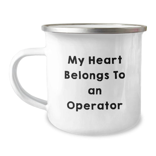 Funny Operator Gifts from Men to Operator Graduation Unique Gifts, Operator Camping Mug - 'My Heart Belongs To An Operator' Enamel Finish, Stainless Steel - Image 1