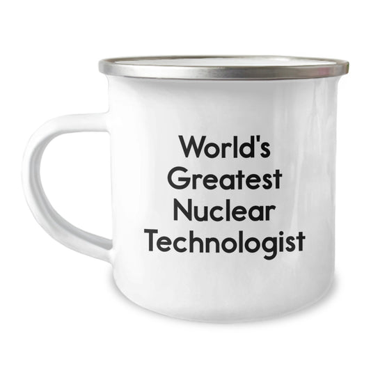 Nuclear Technologist Gifts from Mom - 'World's Greatest' Funny Quote Camping Mug for Dad, Father's Day Unique Gifts for Nuclear Technician Men - Image 1