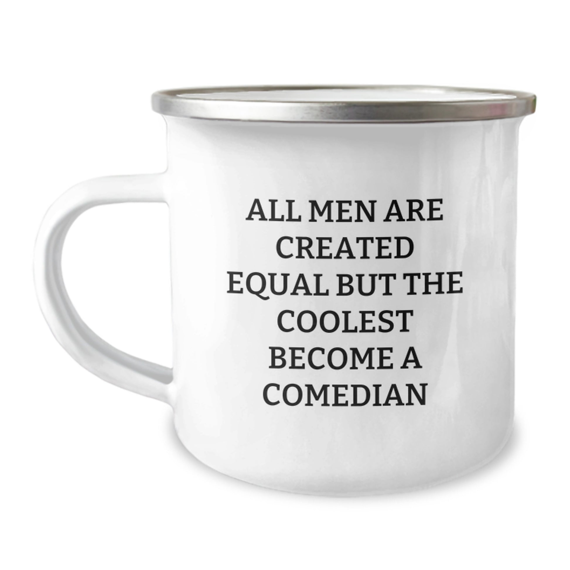 Funny Comedian Gifts from Men for Father's Day Unique Camping Mug - All Men Are Created Equal But The Coolest Become A Comedian - Image 1