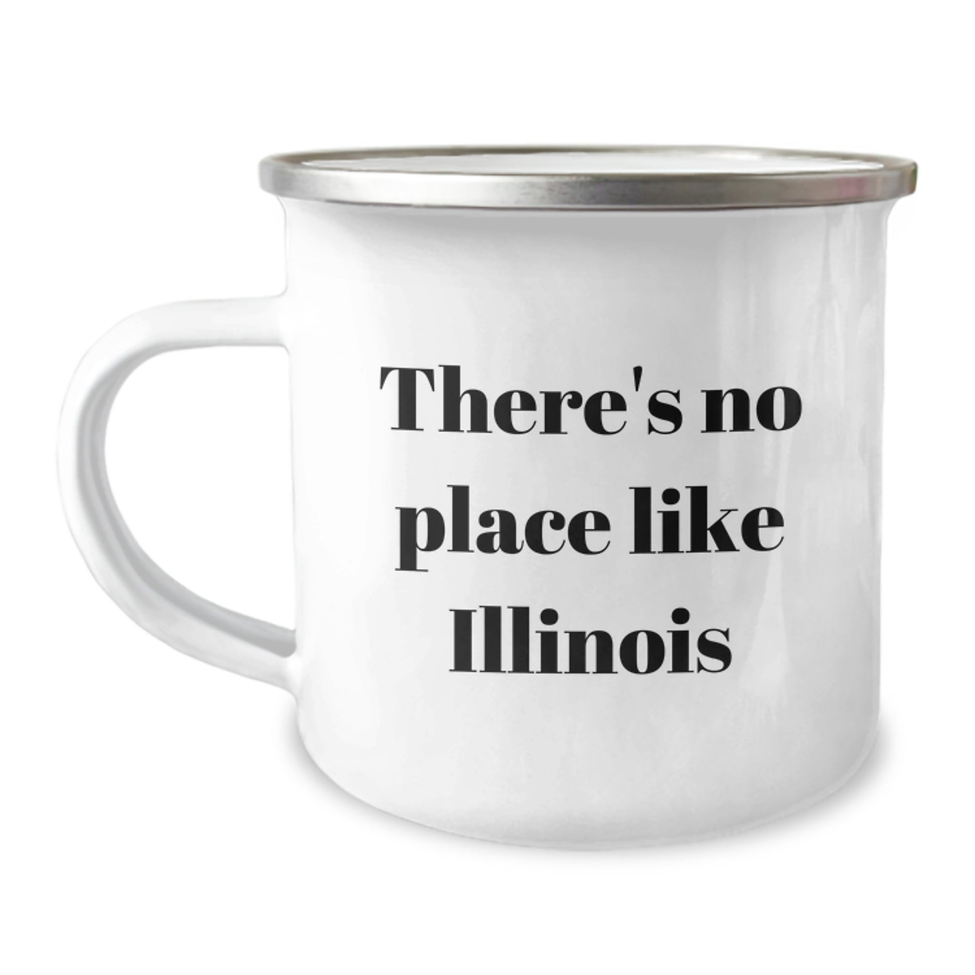 Funny Illinois Gifts for Men from Friends on Graduation Unique Occasions, There's No Place Like Illinois Camping Mug for Coffee or Tea - Image 1