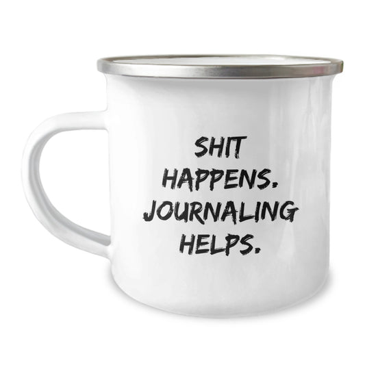 Funny Graduation Gifts from Friends for Journaling Lovers - 'Shit Happens. Journaling Helps.' Camping Mug - Image 1