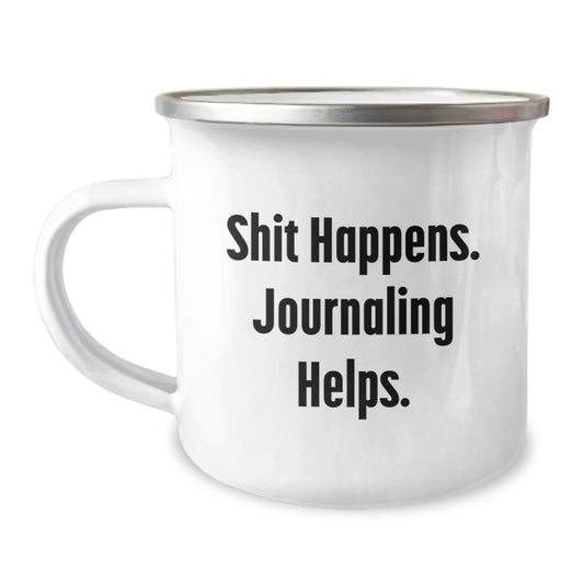 Funny Quote Gifts for Journaling Enthusiasts, Unique Graduation Gifts from Friends, Friends Gifts for Men, Funny Camping Mug, Shit Happens. Journaling Helps. - Image 1