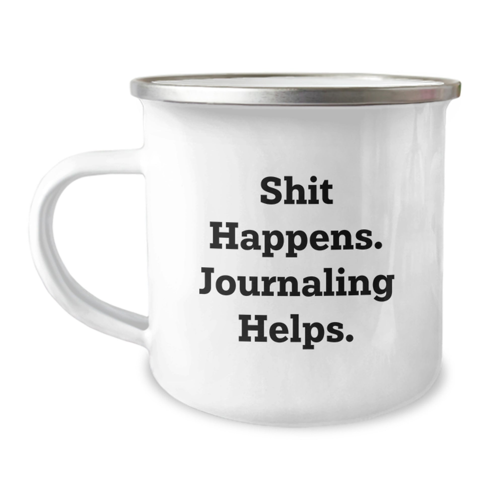 Funny Journaling Gifts for Men from Friends on Graduation Unique Occasions with Camping Mug Quote 'Shit Happens. Journaling Helps.' - Image 1