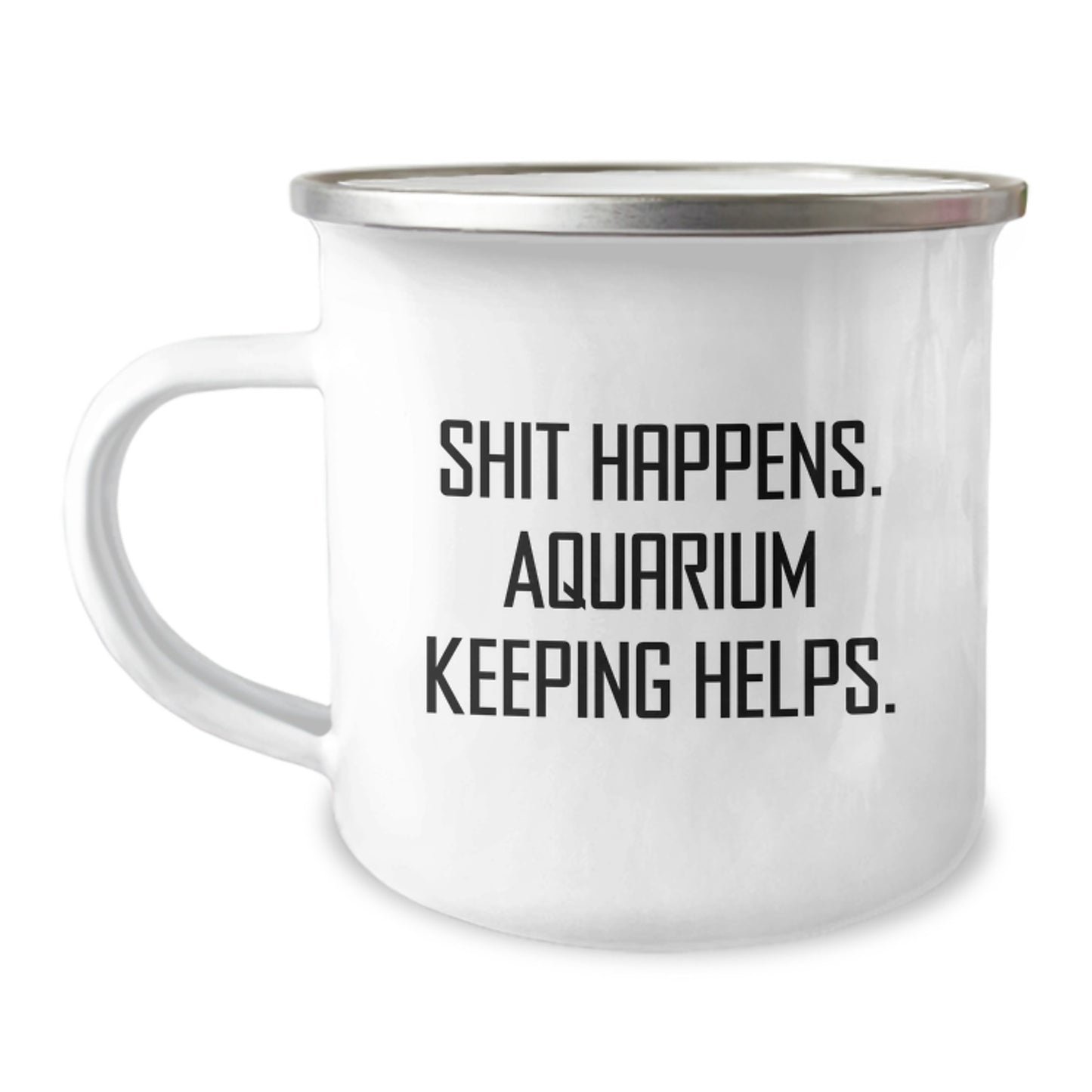 Funny Aquarium Keeping Gifts for Men, Women, Friends, Coworkers, Family - 'Shit Happens. Aquarium Keeping Helps.' Camping Mug for Graduation Unique Gifts - Image 1