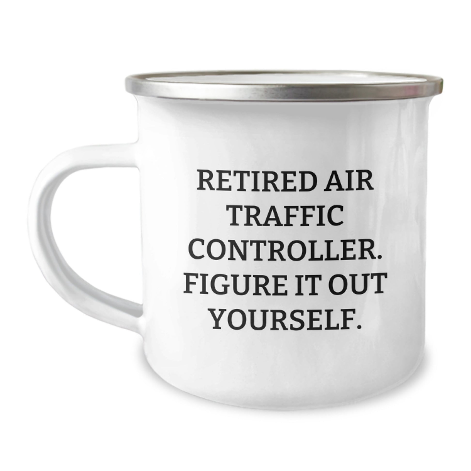Funny Air Traffic Controller Gifts from Friends, Unique Graduation Unique Gifts for Air Traffic Controller, Camping Mug with Humorous Quote - 'Figure It Out Yourself.' - Image 1
