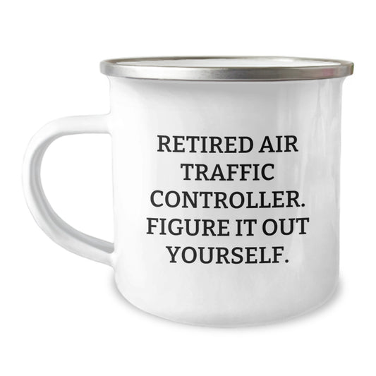 Funny Air Traffic Controller Gifts from Friends, Unique Graduation Unique Gifts for Air Traffic Controller, Camping Mug with Humorous Quote - 'Figure It Out Yourself.' - Image 1