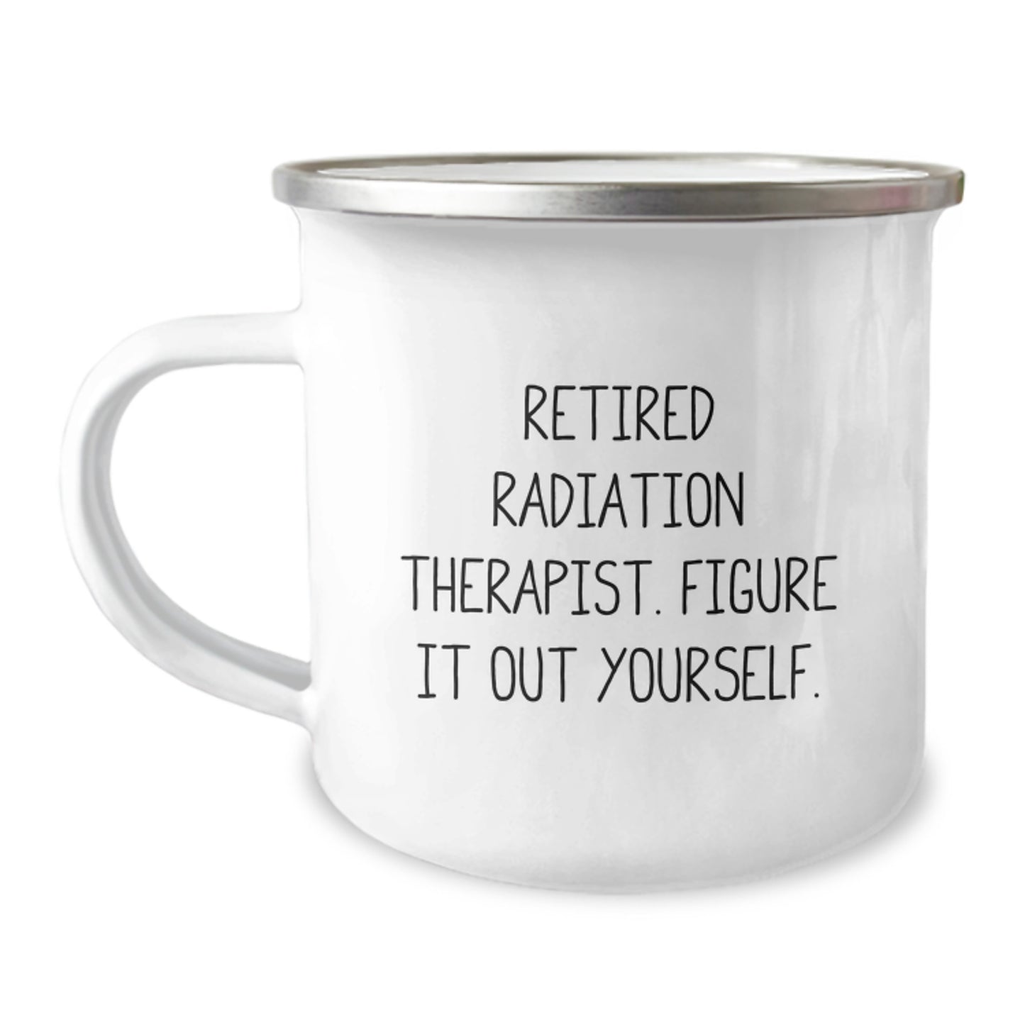 Funny Radiation Therapist Gifts from Men to Graduation Unique Gifts for Radiation Therapist Camping Mug, Retired Figure It Out Yourself - Image 1