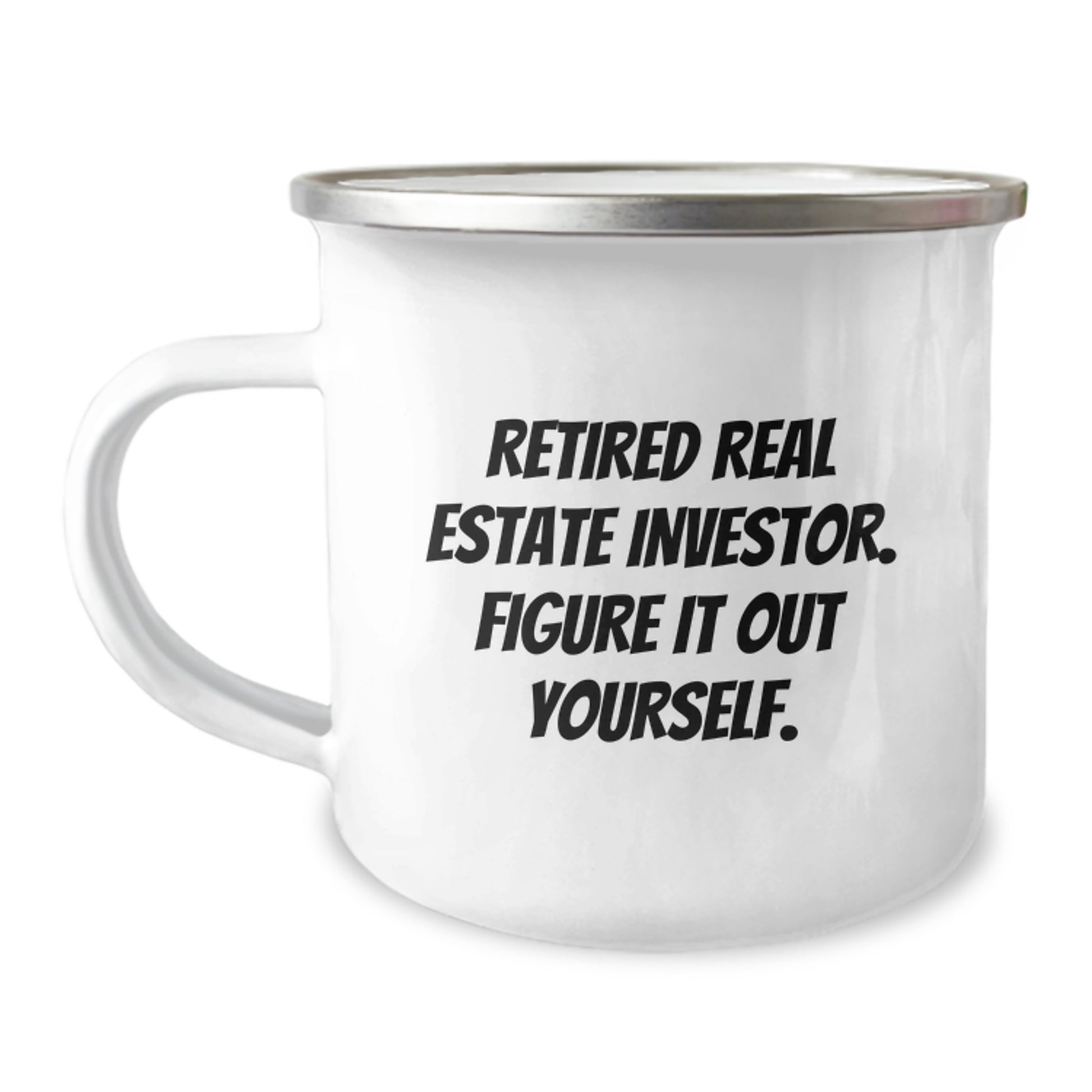 Unique Gifts for Real Estate Investor Friends, Funny Quote Camping Mug - Perfect Graduation Unique Gifts from Family, for Men Who Love Real Estate Investing - Image 1