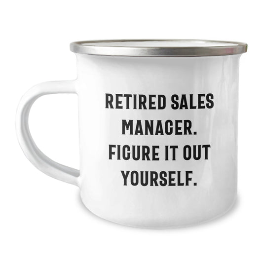 Gifts from Friends, Funny Retired Sales Manager Quotes, Birthday Unique Gifts for Sales Manager, Camping Mug - Image 1