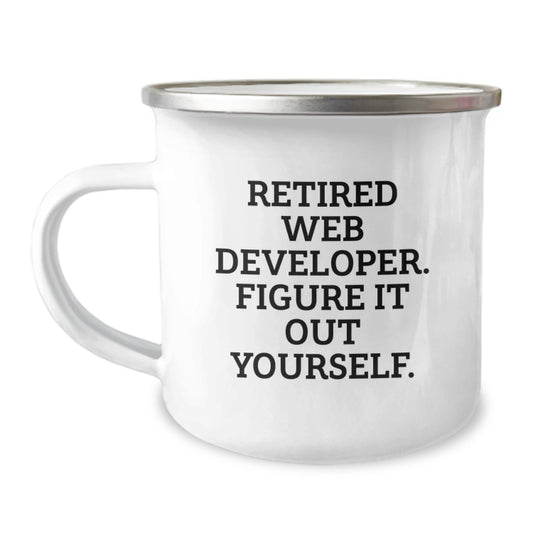 Funny Web Developer Birthday Unique Gifts from Friends or Family - 'Retired Web Developer. Figure It Out Yourself.' Enamel Camping Mug - Image 1
