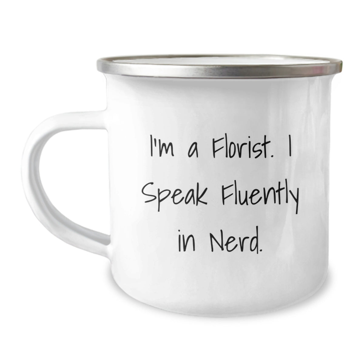 Funny Florist Gifts for Men or Women, Birthday Unique Presents from Friends or Family - 'I'm A Florist. I Speak Fluently In genius.' Camping Mug - Image 1