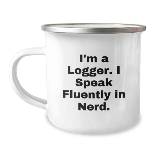 Funny Logger Gifts, Birthday Unique Gifts for Logger, Camping Mug with 'I'm A Logger. I Speak Fluently In genius.' Quote, Gifts from Friends, Family, Coworkers to Logger - Image 1